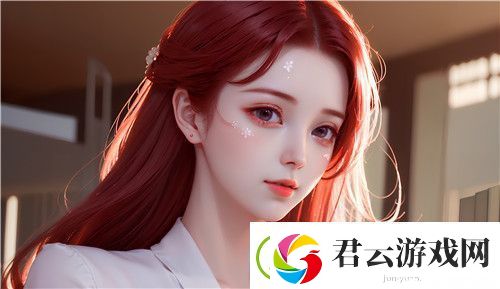 扒开老师❌狂揉❌动漫：探索情感与幻想的交汇点-热门攻略完美体验